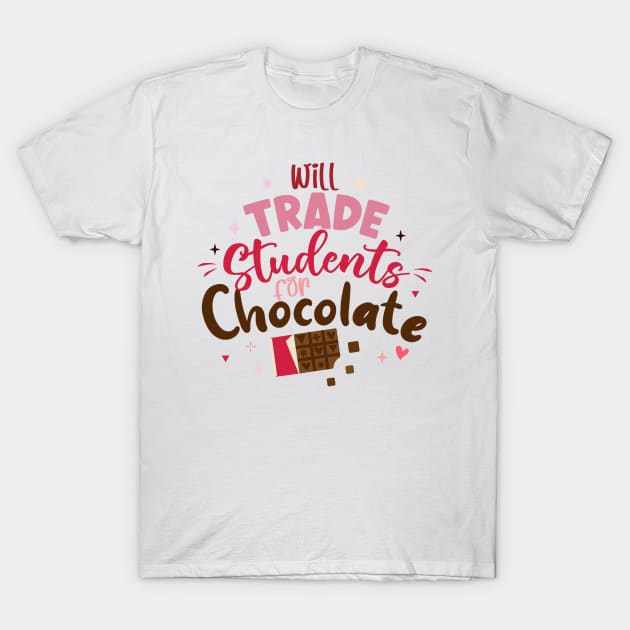 Will Trade Students For Chocolate Teacher Valentines Day T-Shirt by jadolomadolo